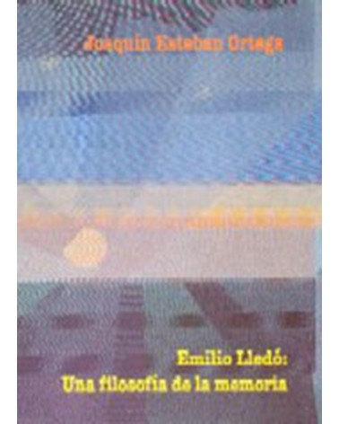 EMILIO LLEDÓ UNA FILOSOFÍA DE LA MEMORIA