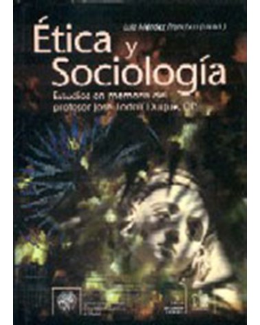 ÉTICA Y SOCIOLOGÍA. ESTUDIOS EN MEMORIA