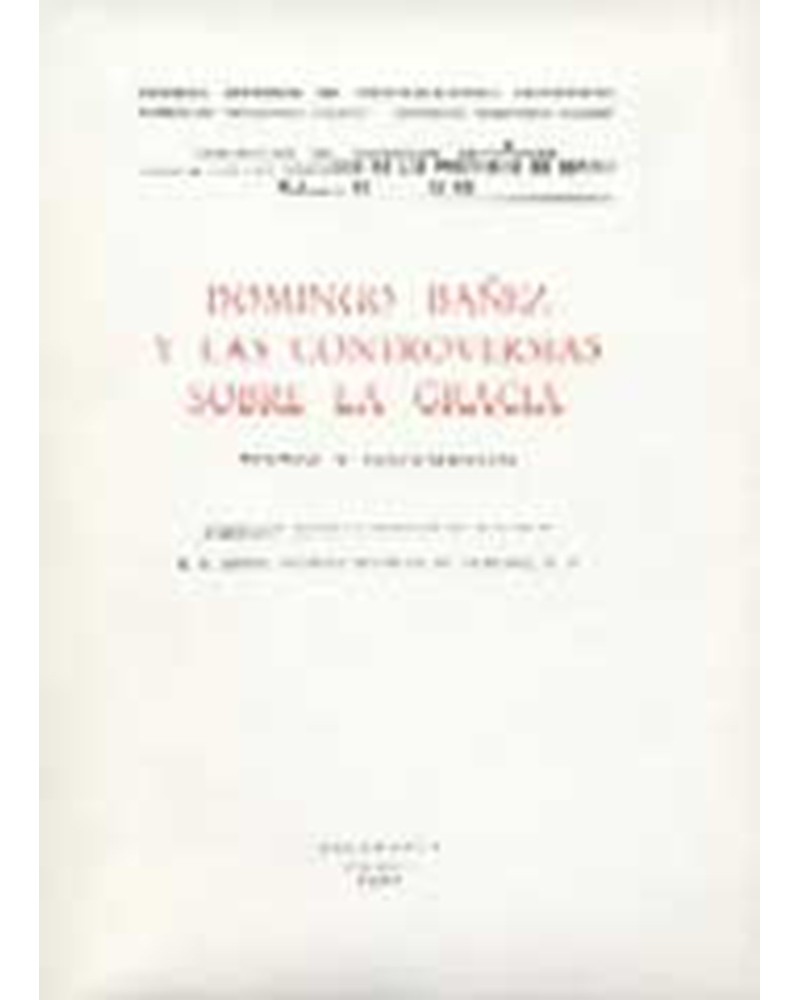 DOMINGO BÁÑEZ Y LAS CONTROVERSIAS SOBRE LA GRACIA