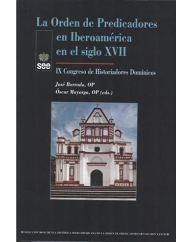 LA ORDEN DE PREDICADORES EN IBEROAMÉRICA EN EL SIGLO XVII
