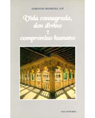 VIDA CONSAGRADA. DON DIVINO Y COMPROMISO HUMANO