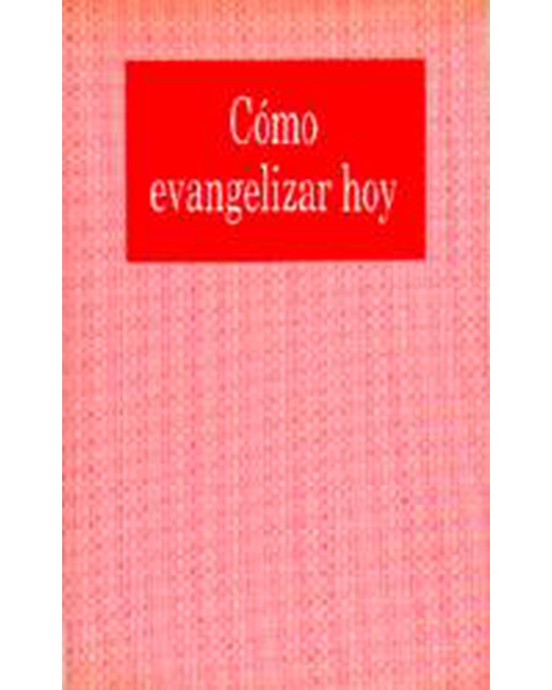 CÓMO EVANGELIZAR HOY