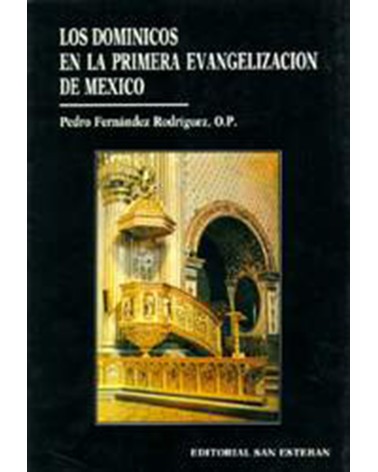 LOS DOMINICOS EN LA PRIMERA EVANGELIZACIÓN DE MÉXICO