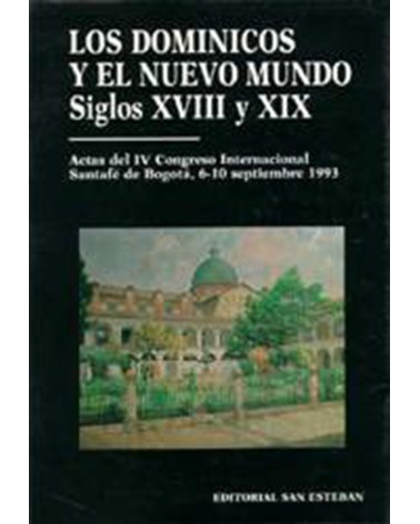 LOS DOMINICOS Y EL NUEVO MUNDO IV (SIGLOS XVIII Y XIX)