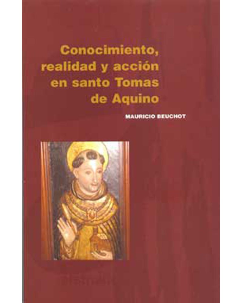 CONOCIMIENTO REALIDAD Y ACCIÓN EN SANTO TOMÁS