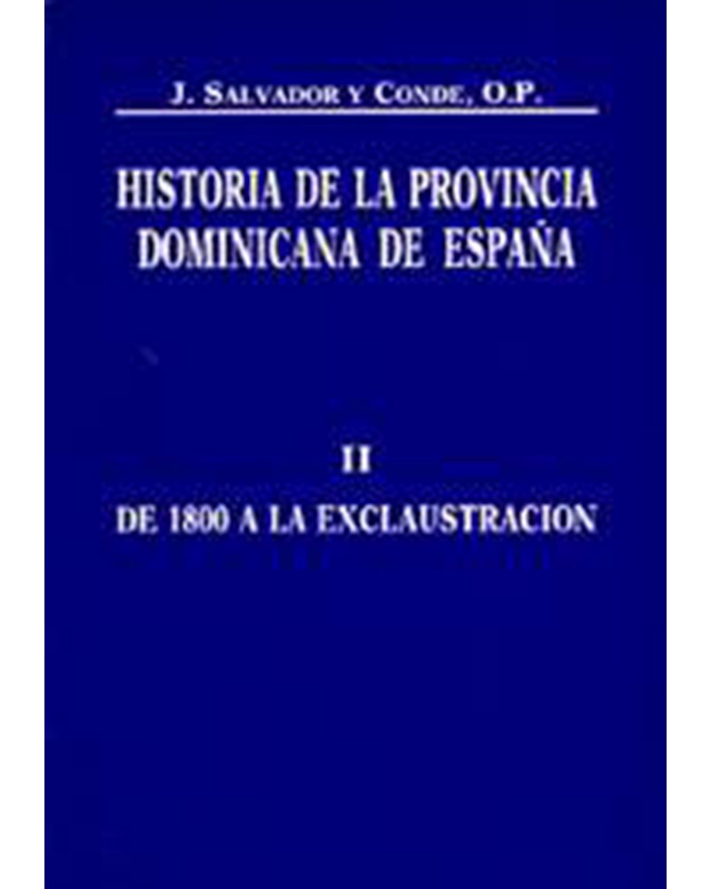 HISTORIA DE LA PROVINCIA DOMINICANA DE ESPAÑA II