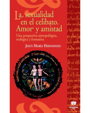 LA SEXUALIDAD EN EL CELIBATO. AMOR Y AMI