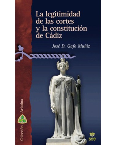 LA LEGITIMIDAD DE LAS CORTES Y LA CONSTITUCIÓN DE CÁDIZ