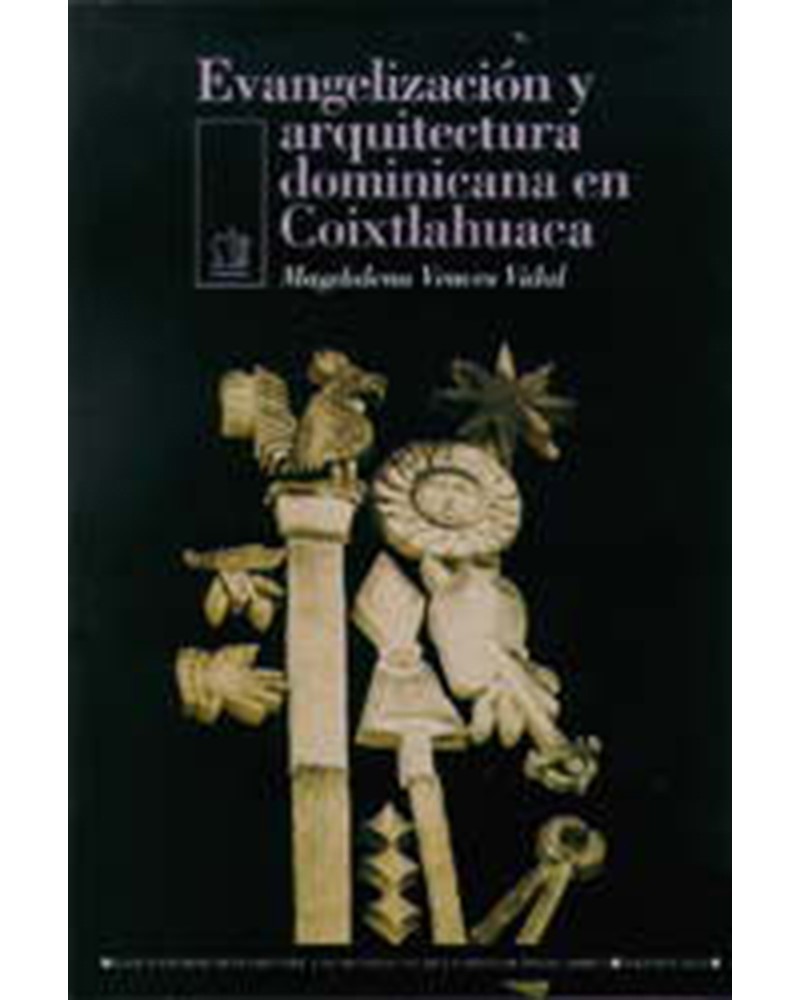 EVANGELIZACIÓN Y ARQUITECTURA DOMINICANA EN COIXTLAHUACA