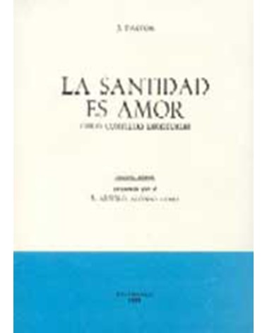 LA SANTIDAD ES AMOR. 2ª EDICIÓN