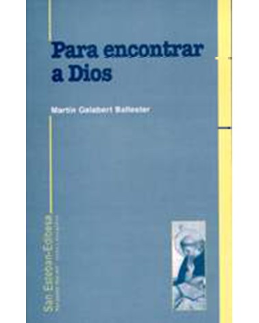 PARA ENCONTRAR A DIOS. VIDA TEOLOGAL