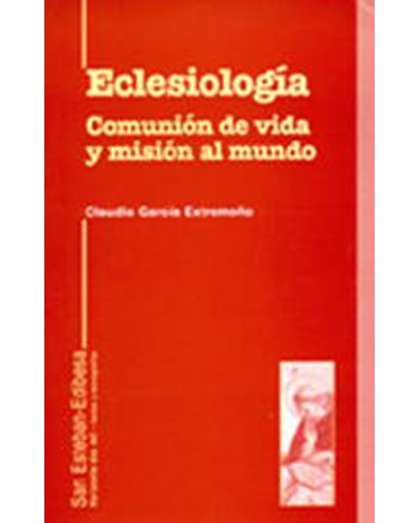 ECLESIOLOGÍA. COMUNIÓN DE VIDA Y MISIÓN