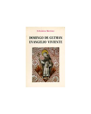 DOMINGO DE GUZMÁN EVANGELIO VIVIENTE.